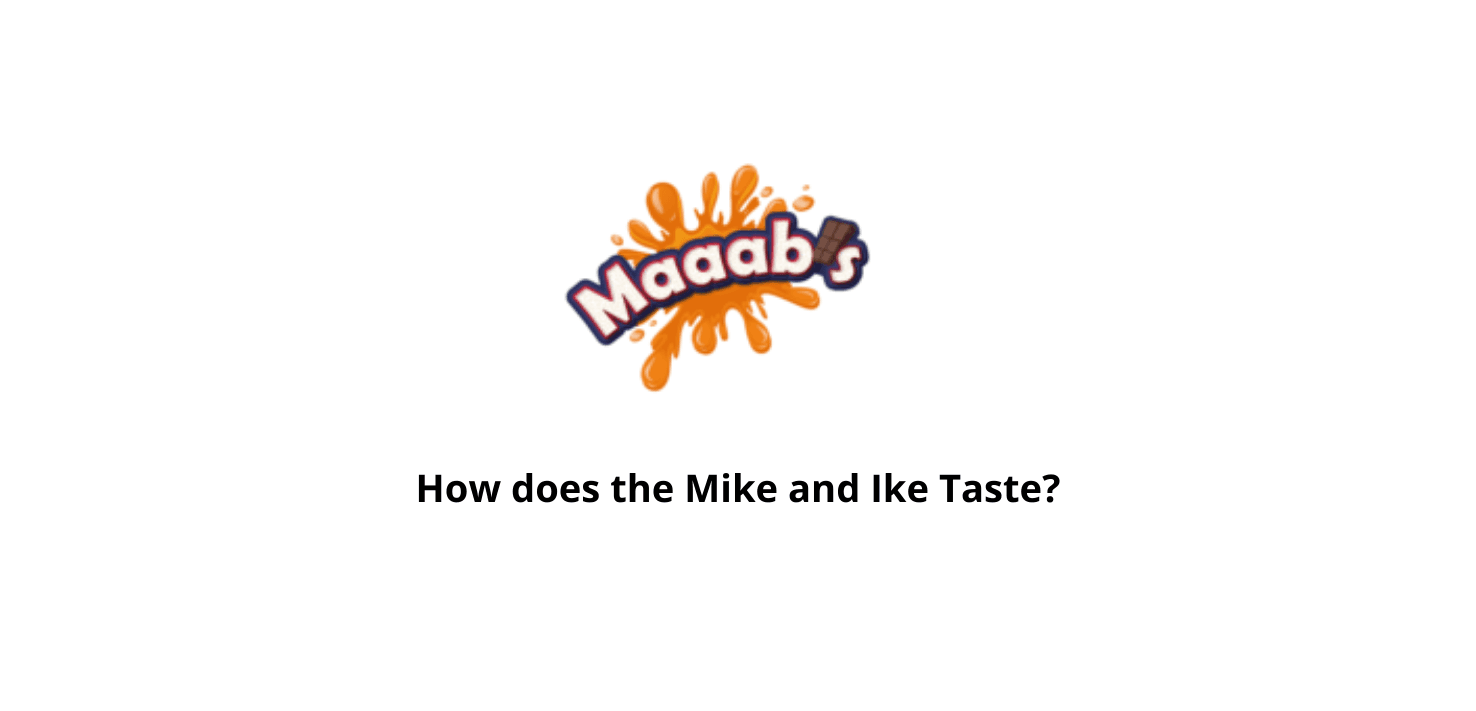 Mike and Ike taste
